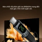 Đầu nối Type-C hỗ trợ xuất hình ảnh độ phân giải cao lên đến 8K@60Hz. Trình chiếu mượt mà, chân thực lên tivi và màn hình lớn.