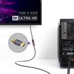 Nối dài cáp PC lên màn hình 8K bằng đầu nối HDMI A8K