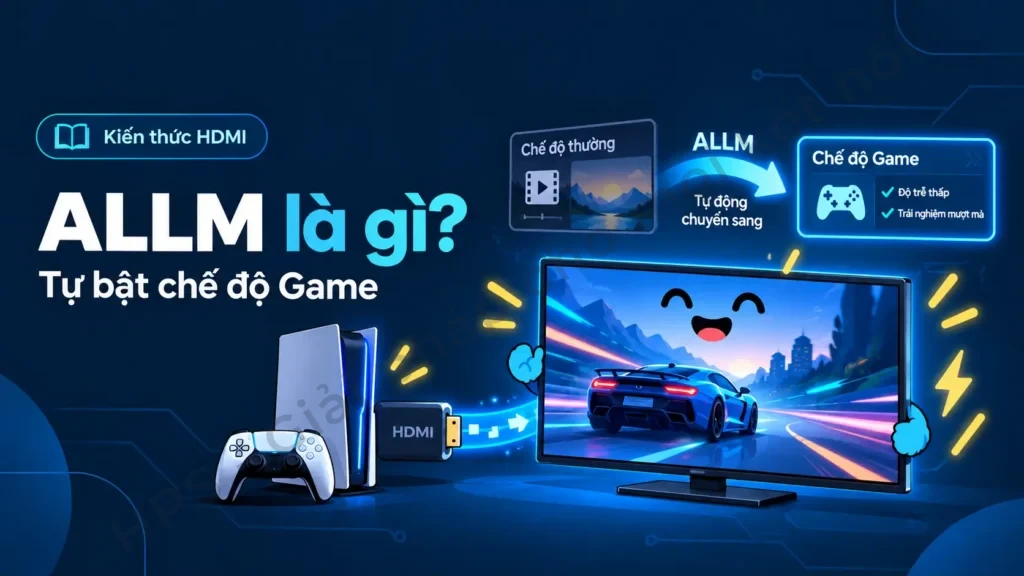 ALLM là gì và cách TV tự chuyển sang chế độ độ trễ thấp khi chơi game